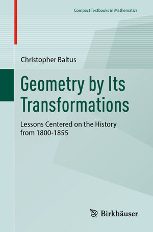 Buchcover Geometry by Its Transformations | Christopher Baltus | EAN 9783031722813 | ISBN 3-031-72281-7 | ISBN 978-3-031-72281-3