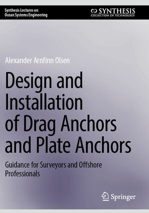 Buchcover Design and Installation of Drag Anchors and Plate Anchors | Alexander Arnfinn Olsen | EAN 9783031740381 | ISBN 3-031-74038-6 | ISBN 978-3-031-74038-1