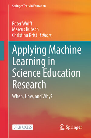 Buchcover Applying Machine Learning in Science Education Research | EAN 9783031742262 | ISBN 3-031-74226-5 | ISBN 978-3-031-74226-2