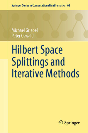 Buchcover Hilbert Space Splittings and Iterative Methods | Michael Griebel | EAN 9783031743702 | ISBN 3-031-74370-9 | ISBN 978-3-031-74370-2