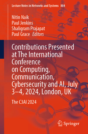 Buchcover Contributions Presented at The International Conference on Computing, Communication, Cybersecurity and AI, July 3–4, 2024, London, UK | EAN 9783031744433 | ISBN 3-031-74443-8 | ISBN 978-3-031-74443-3