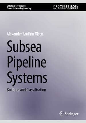 Buchcover Subsea Pipeline Systems | Alexander Arnfinn Olsen | EAN 9783031747908 | ISBN 3-031-74790-9 | ISBN 978-3-031-74790-8