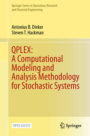 Buchcover QPLEX: A Computational Modeling and Analysis Methodology for Stochastic Systems | Antonius B. Dieker | EAN 9783031748707 | ISBN 3-031-74870-0 | ISBN 978-3-031-74870-7