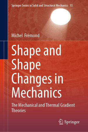 Buchcover Shape and Shape Changes in Mechanics | Michel Frémond | EAN 9783031759147 | ISBN 3-031-75914-1 | ISBN 978-3-031-75914-7