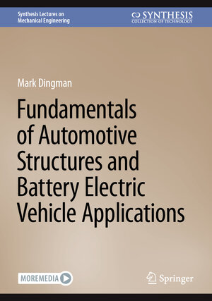 Buchcover Fundamentals of Automotive Structures and Battery Electric Vehicle Applications | Mark Dingman | EAN 9783031759338 | ISBN 3-031-75933-8 | ISBN 978-3-031-75933-8
