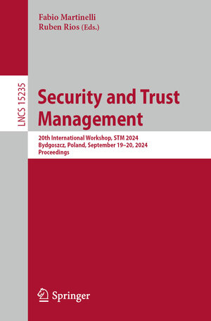 Buchcover Security and Trust Management  | EAN 9783031763717 | ISBN 3-031-76371-8 | ISBN 978-3-031-76371-7