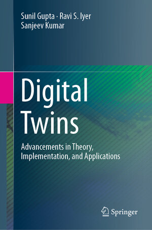Buchcover Digital Twins | Sunil Gupta | EAN 9783031765636 | ISBN 3-031-76563-X | ISBN 978-3-031-76563-6