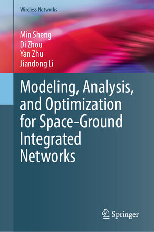 Buchcover Modeling, Analysis, and Optimization for Space-Ground Integrated Networks | Min Sheng | EAN 9783031772788 | ISBN 3-031-77278-4 | ISBN 978-3-031-77278-8