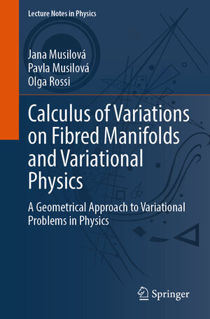 Buchcover Calculus of Variations on Fibred Manifolds and Variational Physics | Jana Musilová | EAN 9783031774072 | ISBN 3-031-77407-8 | ISBN 978-3-031-77407-2
