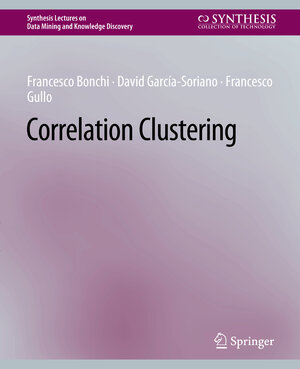 Buchcover Correlation Clustering | Francesco Bonchi | EAN 9783031792106 | ISBN 3-031-79210-6 | ISBN 978-3-031-79210-6