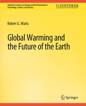 Buchcover Global Warming and the Future of the Earth | Robert G. Watts | EAN 9783031794179 | ISBN 3-031-79417-6 | ISBN 978-3-031-79417-9