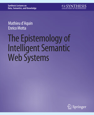 Buchcover The Epistemology of Intelligent Semantic Web Systems | Mathieu d'Aquin | EAN 9783031794711 | ISBN 3-031-79471-0 | ISBN 978-3-031-79471-1