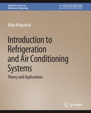 Buchcover Introduction to Refrigeration and Air Conditioning Systems | Allan Kirkpatrick | EAN 9783031795787 | ISBN 3-031-79578-4 | ISBN 978-3-031-79578-7