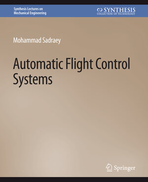 Buchcover Automatic Flight Control Systems | Mohammad Sadraey | EAN 9783031796487 | ISBN 3-031-79648-9 | ISBN 978-3-031-79648-7