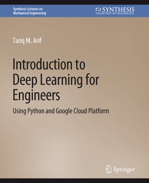 Buchcover Introduction to Deep Learning for Engineers | Tariq M. Arif | EAN 9783031796647 | ISBN 3-031-79664-0 | ISBN 978-3-031-79664-7
