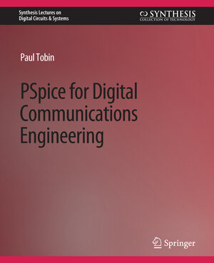 Buchcover PSpice for Digital Communications Engineering | Paul Tobin | EAN 9783031797583 | ISBN 3-031-79758-2 | ISBN 978-3-031-79758-3