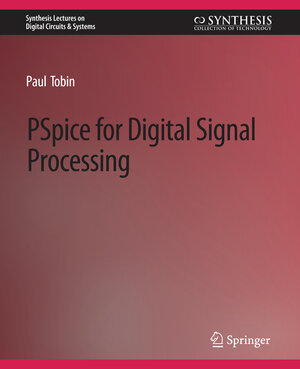 Buchcover PSpice for Digital Signal Processing | Paul Tobin | EAN 9783031797668 | ISBN 3-031-79766-3 | ISBN 978-3-031-79766-8