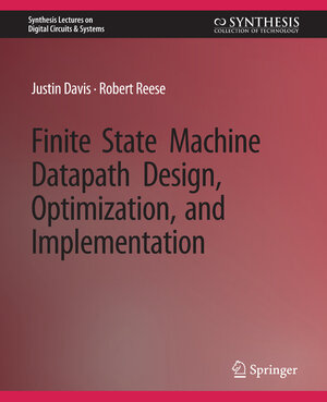Buchcover Finite State Machine Datapath Design, Optimization, and Implementation | Justin Davis | EAN 9783031797767 | ISBN 3-031-79776-0 | ISBN 978-3-031-79776-7