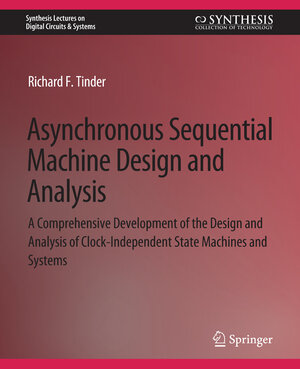 Buchcover Asynchronous Sequential Machine Design and Analysis | Richard Tinder | EAN 9783031797873 | ISBN 3-031-79787-6 | ISBN 978-3-031-79787-3