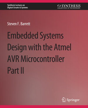 Buchcover Embedded System Design with the Atmel AVR Microcontroller II | Steven Barrett | EAN 9783031798085 | ISBN 3-031-79808-2 | ISBN 978-3-031-79808-5