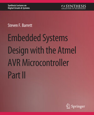 Buchcover Embedded System Design with the Atmel AVR Microcontroller II | Steven Barrett | EAN 9783031798092 | ISBN 3-031-79809-0 | ISBN 978-3-031-79809-2