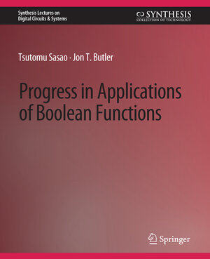 Buchcover Progress in Applications of Boolean Functions | Tsutomu Sasao | EAN 9783031798115 | ISBN 3-031-79811-2 | ISBN 978-3-031-79811-5