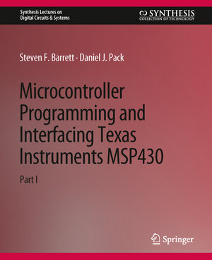 Buchcover Microcontroller Programming and Interfacing TI MSP 430 PART I | Steven F. Barrett | EAN 9783031798283 | ISBN 3-031-79828-7 | ISBN 978-3-031-79828-3