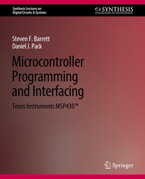 Buchcover Microcontroller Programming and Interfacing TI MSP 430 PART II | Steven F. Barrett | EAN 9783031798313 | ISBN 3-031-79831-7 | ISBN 978-3-031-79831-3