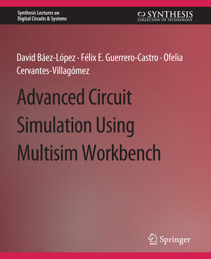 Buchcover Advanced Circuit Simulation Using Multisim Workbench | David Baez-Lopez | EAN 9783031798429 | ISBN 3-031-79842-2 | ISBN 978-3-031-79842-9