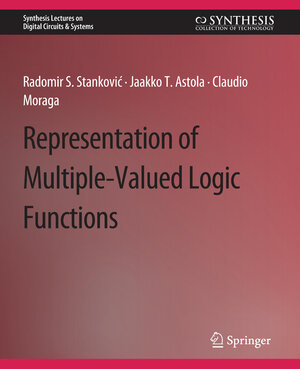 Buchcover Representations of Multiple-Valued Logic Functions | Radomir S. Stankovic | EAN 9783031798511 | ISBN 3-031-79851-1 | ISBN 978-3-031-79851-1