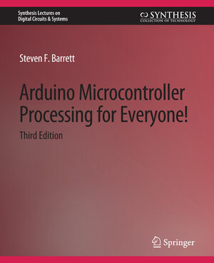 Buchcover Arduino Microcontroller Processing for Everyone! Third Edition | Steven F. Barrett | EAN 9783031798641 | ISBN 3-031-79864-3 | ISBN 978-3-031-79864-1