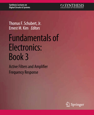 Buchcover Fundamentals of Electronics | Thomas F. Schubert Jr. | EAN 9783031798832 | ISBN 3-031-79883-X | ISBN 978-3-031-79883-2