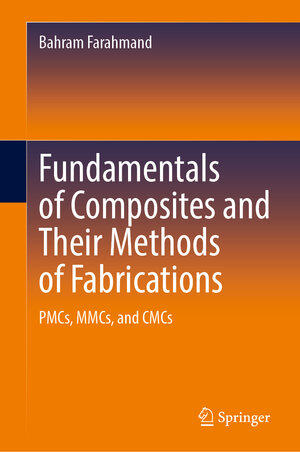 Buchcover Fundamentals of Composites and Their Methods of Fabrications | Bahram Farahmand | EAN 9783031802003 | ISBN 3-031-80200-4 | ISBN 978-3-031-80200-3