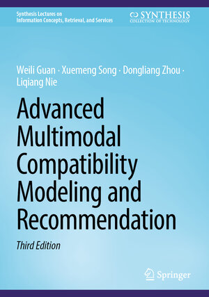 Buchcover Advanced Multimodal Compatibility Modeling and Recommendation | Weili Guan | EAN 9783031810473 | ISBN 3-031-81047-3 | ISBN 978-3-031-81047-3