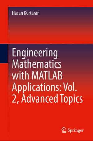 Buchcover Engineering Mathematics with MATLAB Applications: Vol. 2, Advanced Topics | Hasan Kurtaran | EAN 9783031818752 | ISBN 3-031-81875-X | ISBN 978-3-031-81875-2