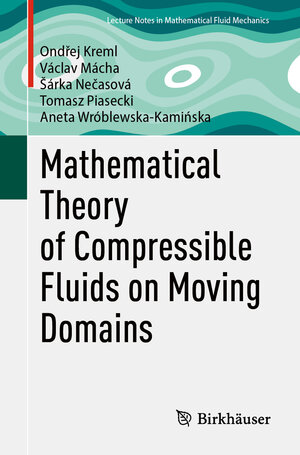 Buchcover Mathematical Theory of Compressible Fluids on Moving Domains | Ondřej Kreml | EAN 9783031833243 | ISBN 3-031-83324-4 | ISBN 978-3-031-83324-3