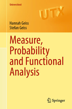Buchcover Measure, Probability and Functional Analysis | Hannah Geiss | EAN 9783031840678 | ISBN 3-031-84067-4 | ISBN 978-3-031-84067-8