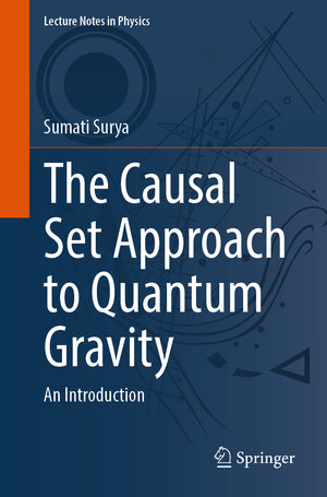 Buchcover The Causal Set Approach to Quantum Gravity | Sumati Surya | EAN 9783031844201 | ISBN 3-031-84420-3 | ISBN 978-3-031-84420-1