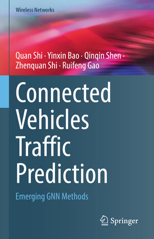 Buchcover Connected Vehicles Traffic Prediction | Quan Shi | EAN 9783031845475 | ISBN 3-031-84547-1 | ISBN 978-3-031-84547-5