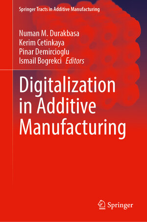 Buchcover Digitalization in Additive Manufacturing | EAN 9783031848728 | ISBN 3-031-84872-1 | ISBN 978-3-031-84872-8