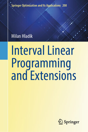 Buchcover Interval Linear Programming and Extensions | Milan Hladík | EAN 9783031850950 | ISBN 3-031-85095-5 | ISBN 978-3-031-85095-0