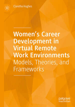 Buchcover Women’s Career Development in Virtual Remote Work Environments | Claretha Hughes | EAN 9783031853944 | ISBN 3-031-85394-6 | ISBN 978-3-031-85394-4
