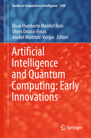 Buchcover Artificial Intelligence and Quantum Computing: Early Innovations. Volume 1 | EAN 9783031856136 | ISBN 3-031-85613-9 | ISBN 978-3-031-85613-6
