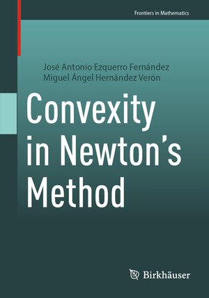 Buchcover Convexity in Newton's Method | José Antonio Ezquerro Fernández | EAN 9783031857546 | ISBN 3-031-85754-2 | ISBN 978-3-031-85754-6
