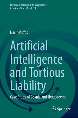 Buchcover Artificial Intelligence and Tortious Liability | Nasir Muftić | EAN 9783031864537 | ISBN 3-031-86453-0 | ISBN 978-3-031-86453-7