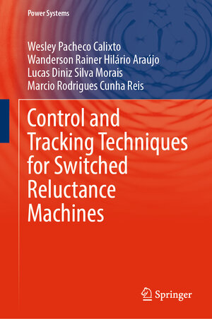 Buchcover Control and Tracking Techniques for Switched Reluctance Machines | Wesley Pacheco Calixto | EAN 9783031867262 | ISBN 3-031-86726-2 | ISBN 978-3-031-86726-2