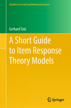 Buchcover A Short Guide to Item Response Theory Models | Gerhard Tutz | EAN 9783031872716 | ISBN 3-031-87271-1 | ISBN 978-3-031-87271-6