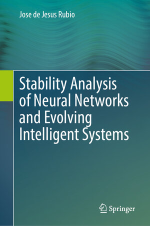 Buchcover Stability Analysis of Neural Networks and Evolving Intelligent Systems | Jose de Jesus Rubio | EAN 9783031872822 | ISBN 3-031-87282-7 | ISBN 978-3-031-87282-2