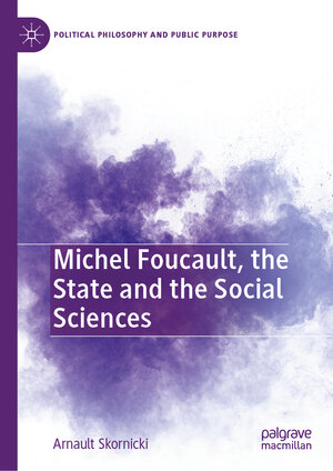 Buchcover Michel Foucault, the State and the Social Sciences | Arnault Skornicki | EAN 9783031873935 | ISBN 3-031-87393-9 | ISBN 978-3-031-87393-5