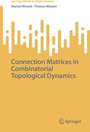 Buchcover Connection Matrices in Combinatorial Topological Dynamics | Marian Mrozek | EAN 9783031875991 | ISBN 3-031-87599-0 | ISBN 978-3-031-87599-1